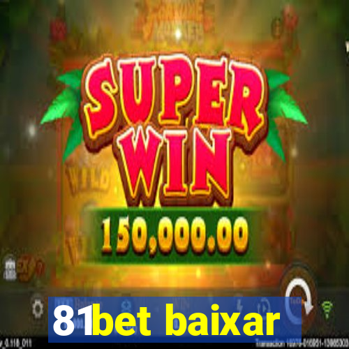 81bet baixar